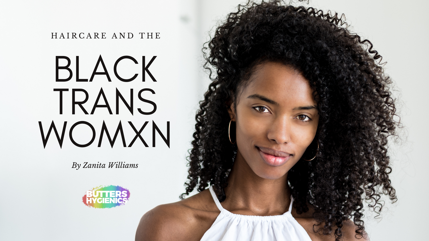 Black Trans Woman Natural Hair Care Guide — The Butters Hygienics Co.