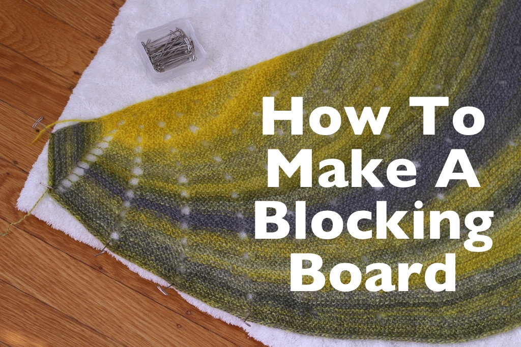 How To Make A Blocking Board — With Wool