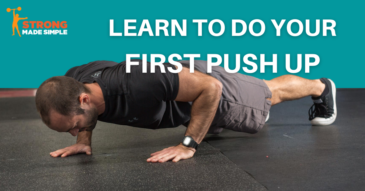 How To Do Your First Push Up — Strong Made Simple, San Diego Personal  Trainer