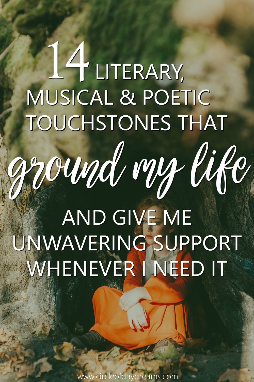 14 Literary, Musical and Poetic Touchstones That Ground My Life and Give Me Unwavering Support Whenever I Need It