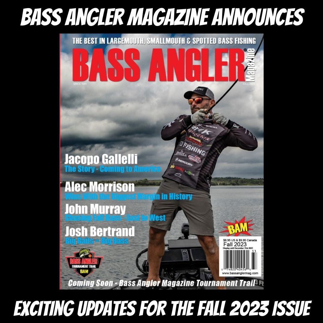 Bass Angler Magazine Announces Exciting Updates for the Fall 2023 Issue —  Welcome To The BBZ World - theBBZtv - How to Catch Monster Bass & Other  Fish - Fishing Videos & How-To - Bill Siemantel