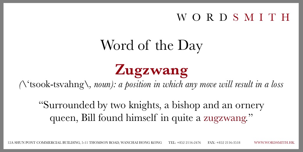 Wordsmith's Word of the Day: Zugzwang — Wordsmith - Copywriting