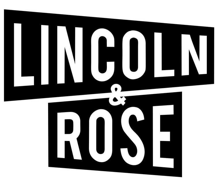 Lincoln & Rose