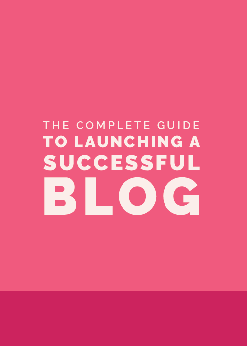 The Complete Guide to Launching a Successful Blog