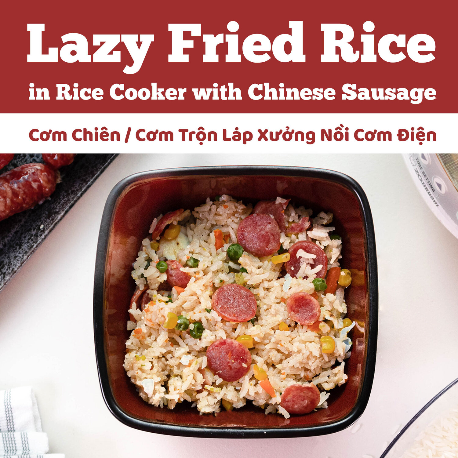 Lazy Fried Rice in Rice Cooker Recipe with Chinese Sausage (Cơm Chiên / Cơm  Trộn Lạp Xưởng Nồi Cơm Điện) — Vicky Pham