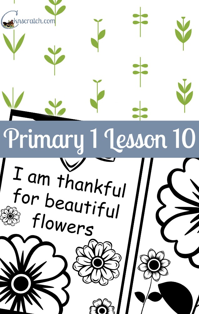 Great lesson helps and handouts for Primary 1 Lesson 10: I am Thankful for Trees, Plants, and Flowers