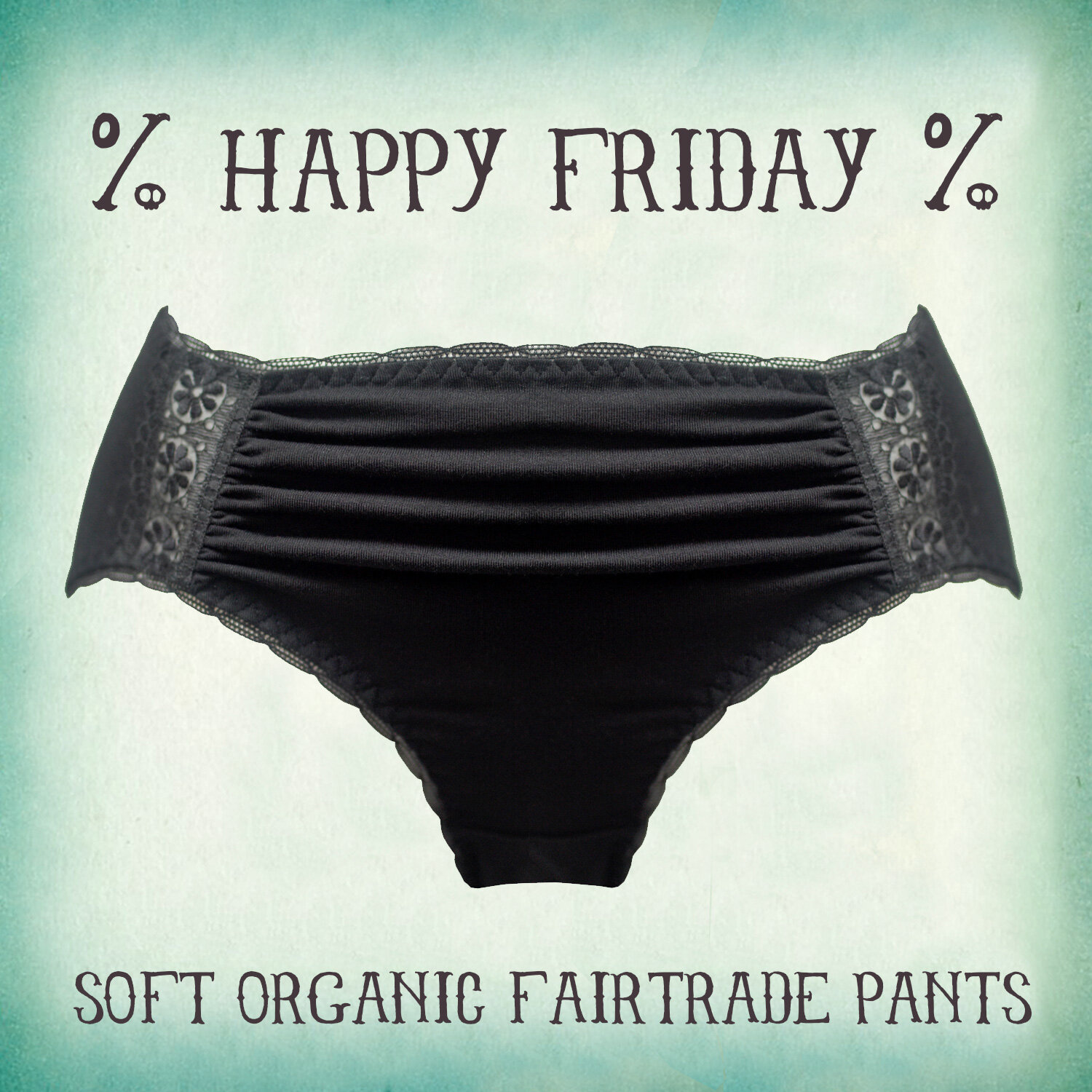 Happy Friday Organic Pants Buttress Snatch It feels good to be alive to see one more. buttress snatch