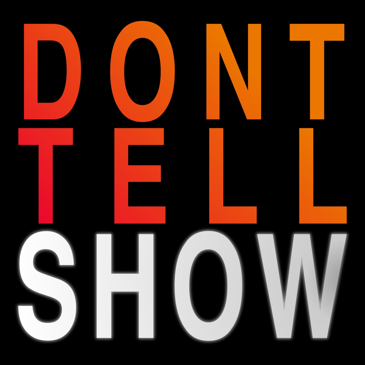 Don't Tell Show