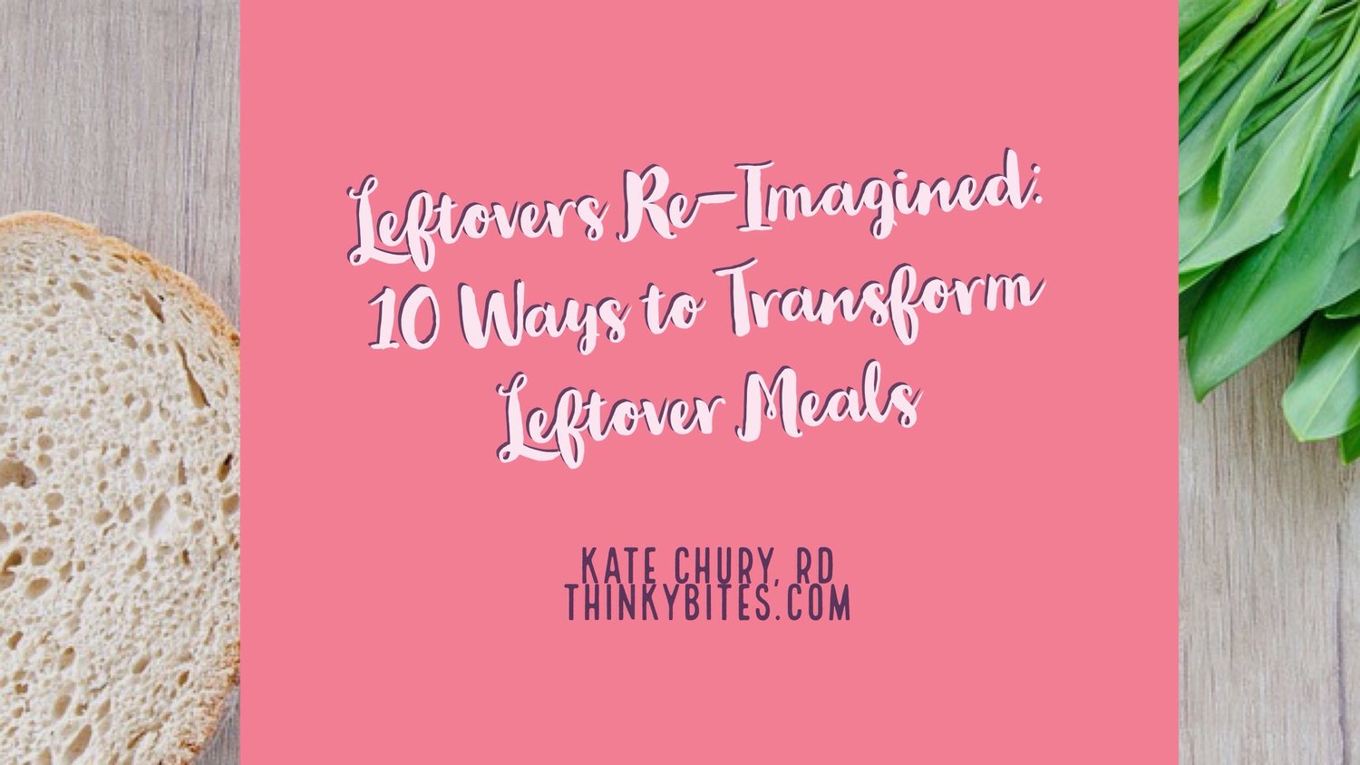 Leftovers Re-Imagined: 10 Ways to Transform Leftover Meals