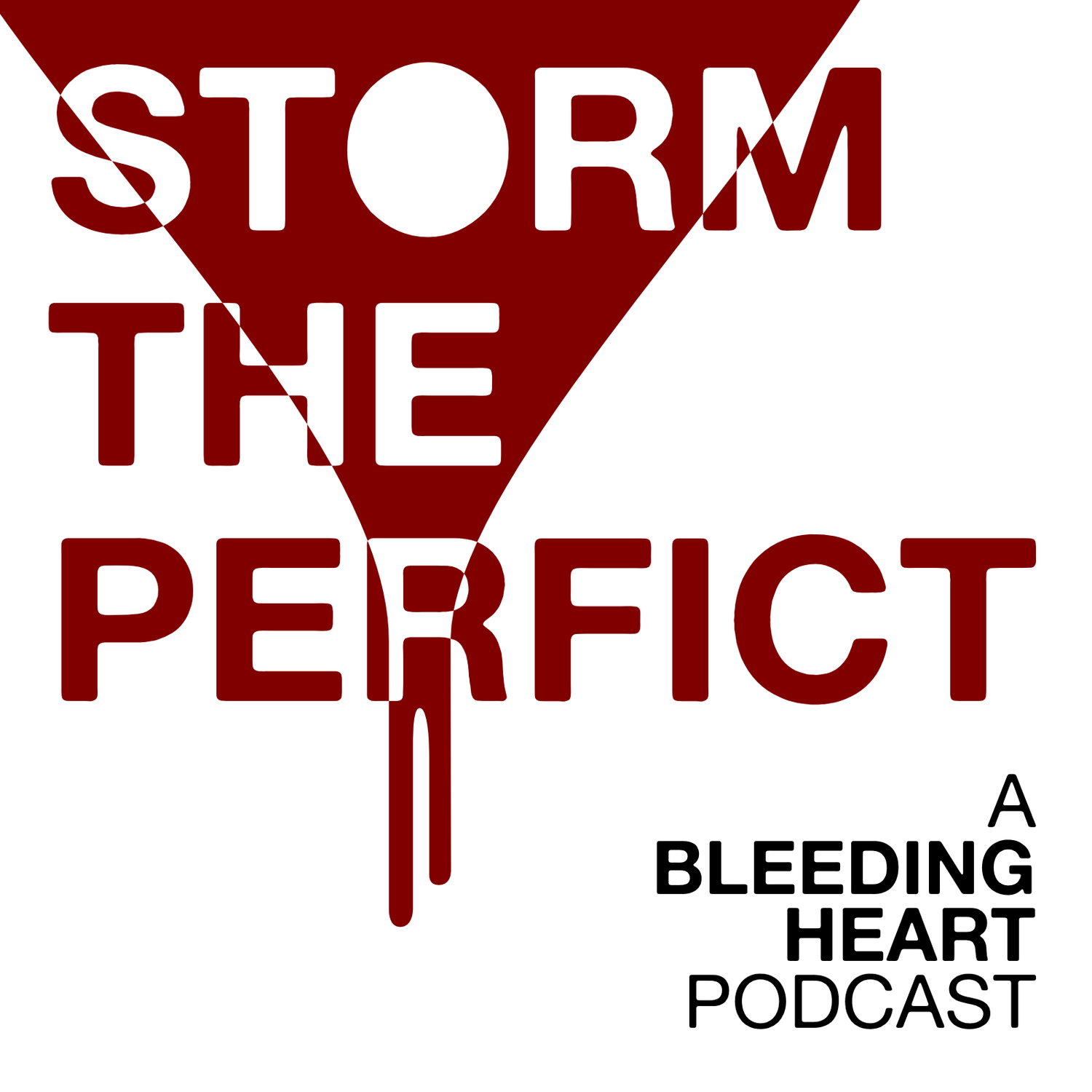 Storm the Perfict - Bleeding Heart Art Space