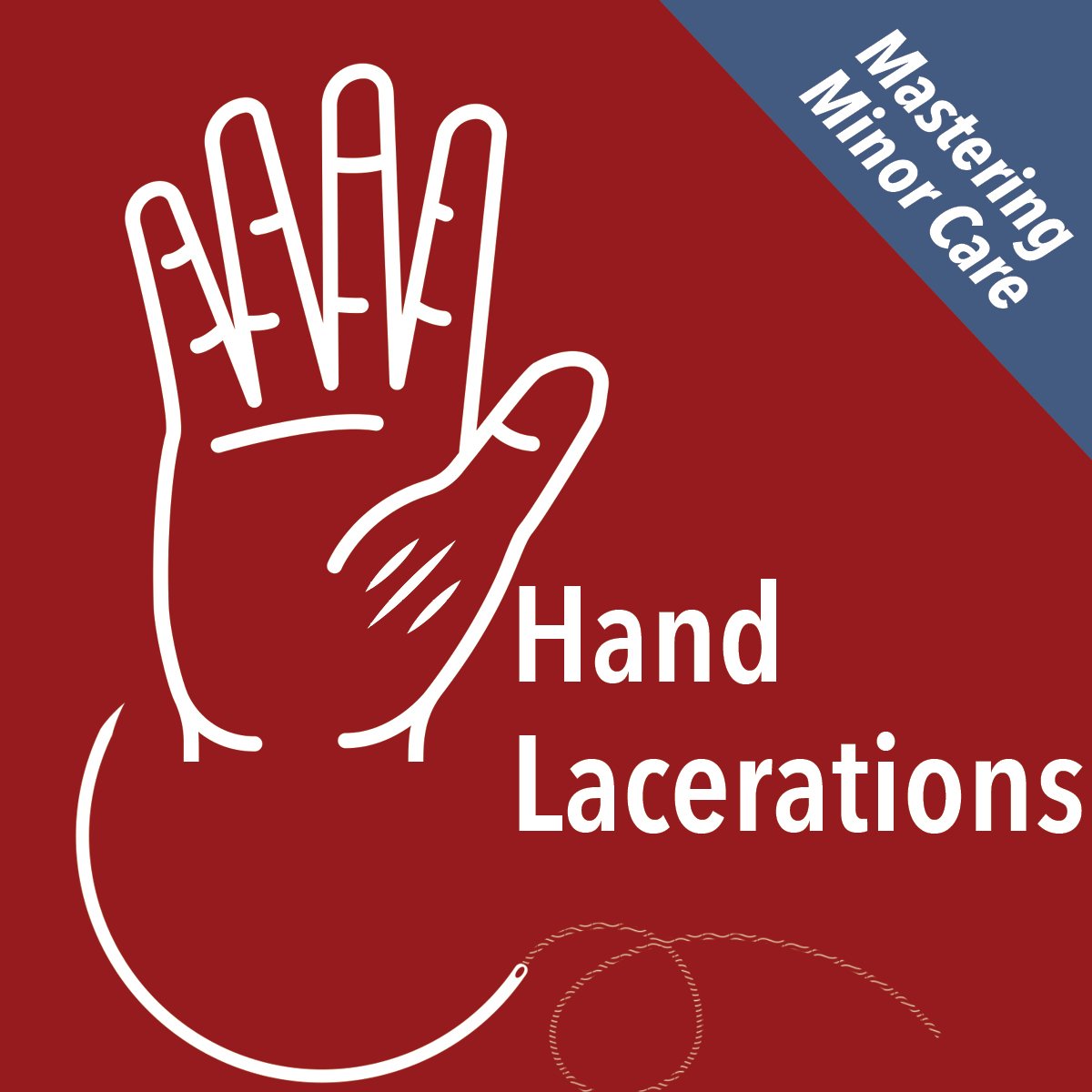 Mastering Minor Care: Hand Lacerations — Taming the SRU