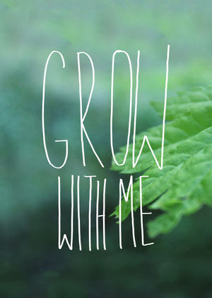 Grow with Me
