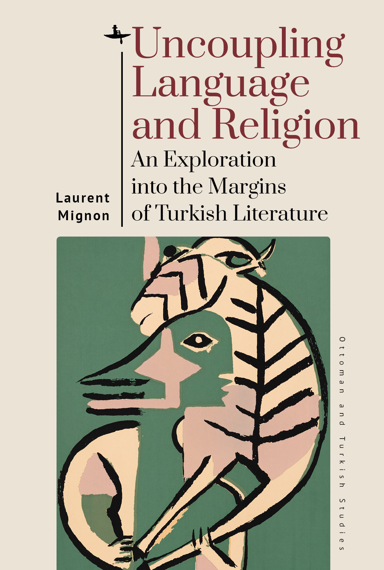 Uncoupling Language and Religion: An Exploration into the Margins of  Turkish Literature — Academic Studies Press