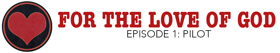 Introduction to For the Love of God Podcast.
