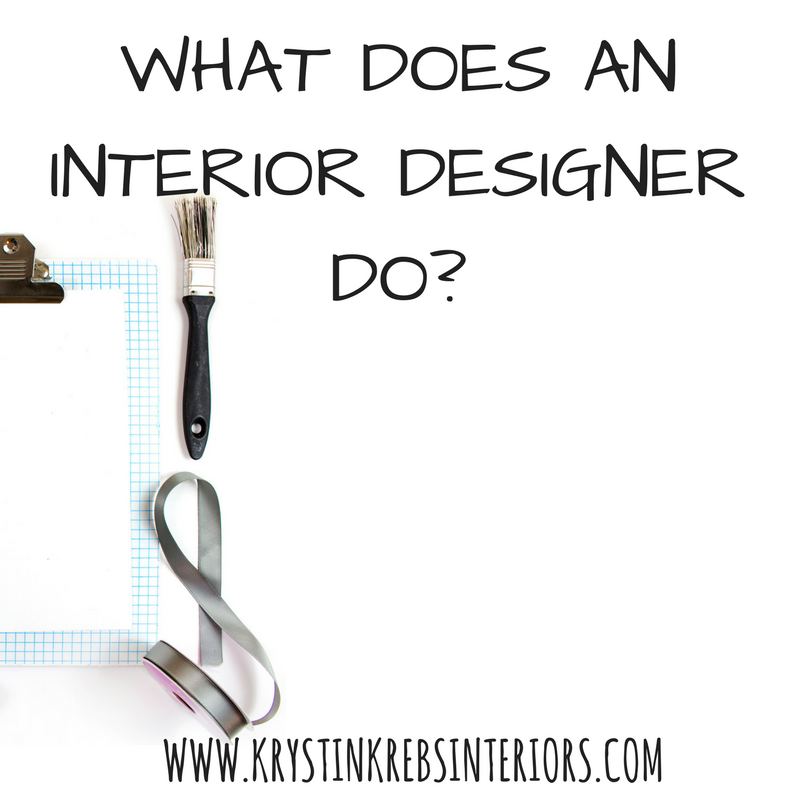 What Does An Interior Designer Do Krystin Krebs Interiors