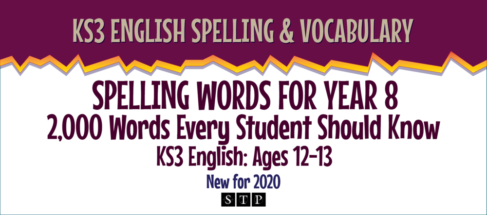 2,000 Spelling Words KS3 English Ages 12-13 Spelling Words for Year 8: 2,000 Words Every Student Should Know UK Editions 
