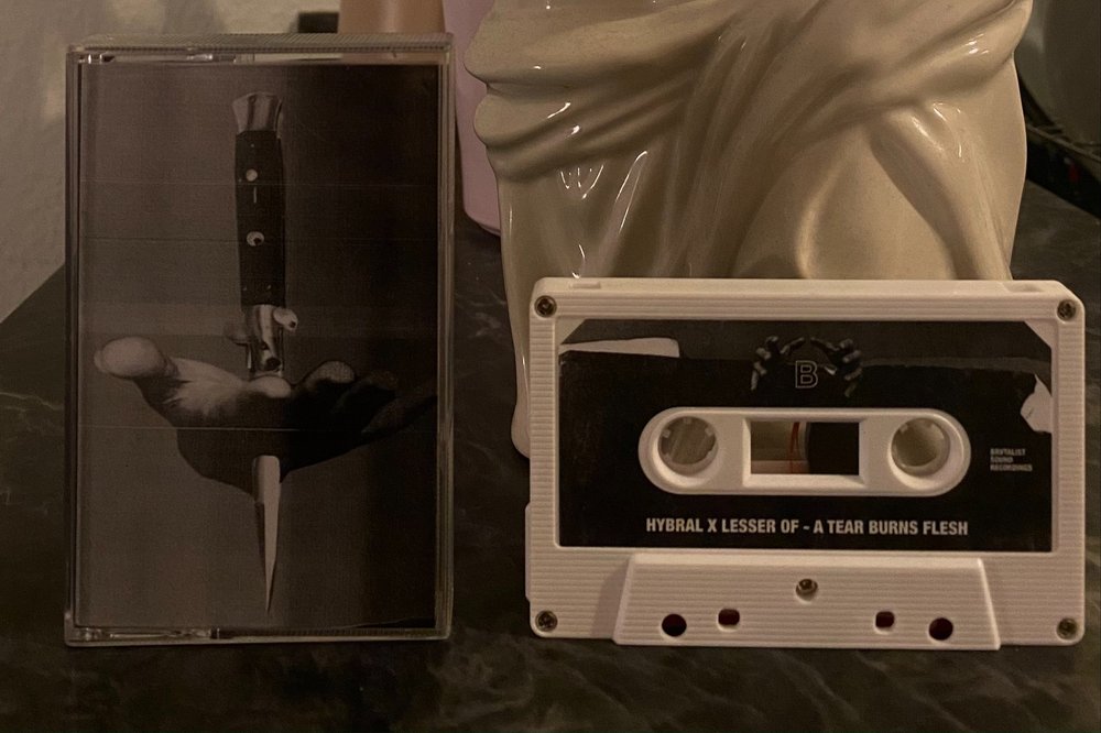 Hybral x Lesser Of - A Tear Burns Flesh *Limited Edition Cassette* — THE  BRVTALIST