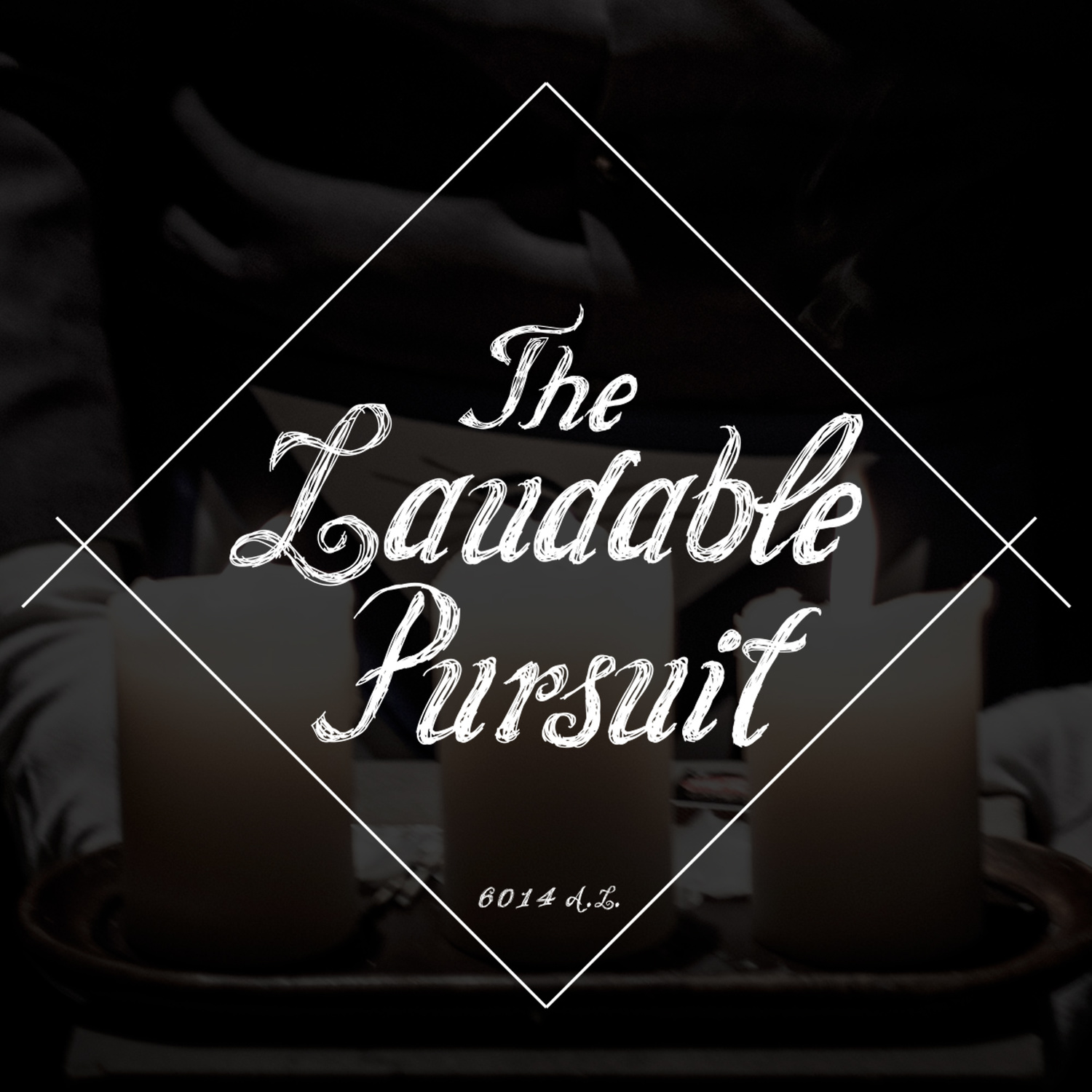 The Laudable Pursuit Podcast