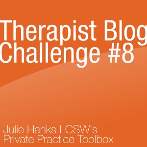 Therapist Blog Challenge #8