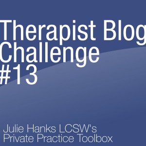 Therapist Blog Challenge #13