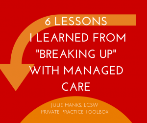 6 Lessons Learned From Breaking Up with Managed Care