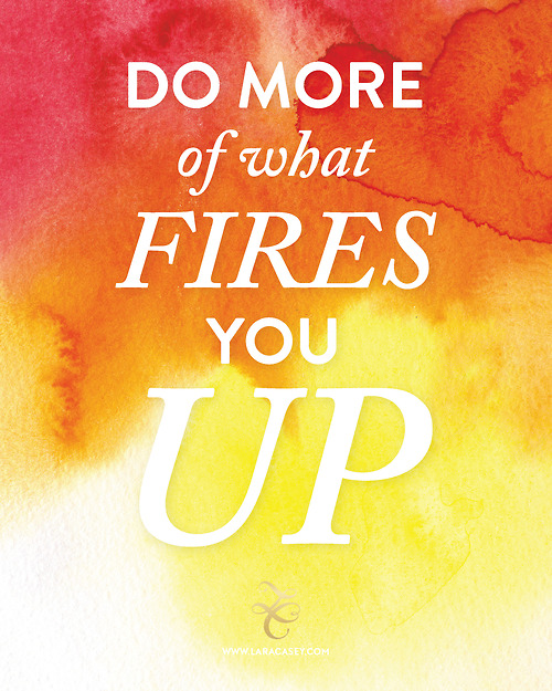 Lara Casey - Do More of What Fires You Up
