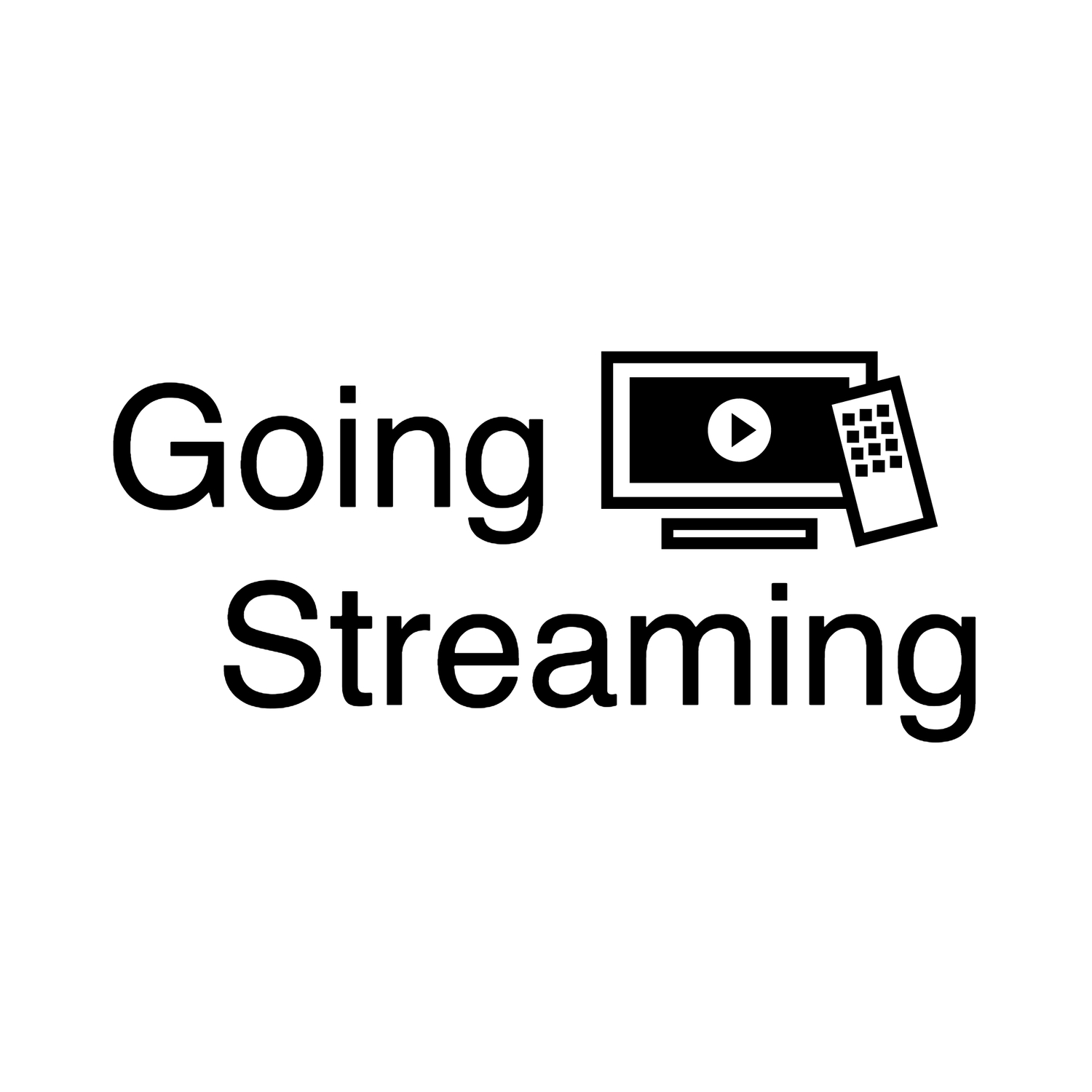 Going Streaming