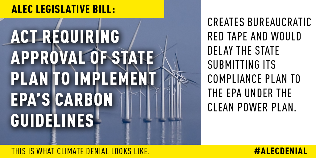   This ALEC legislative bill creates bureaucratic red tape and would delay the state submitting its compliance plan to the EPA under the Clean Power Plan. Read more here.