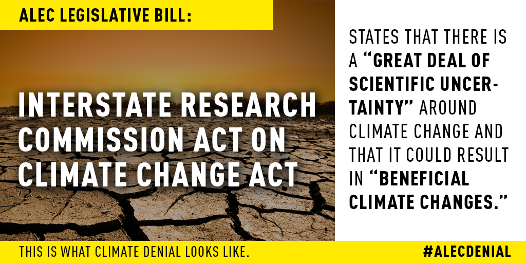   The Interstate Research Commission Act on Climatic Change Act is an ALEC legislative bill, which incorrectly states that there is “a great deal of scientific uncertainty” around climate change and that it could result in “beneficial climatic changes.” Read more here.