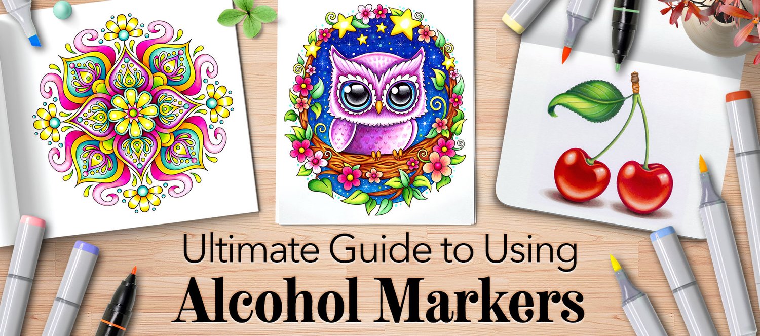 Ultimate Guide to Using Alcohol Markers - Learn the best alcohol