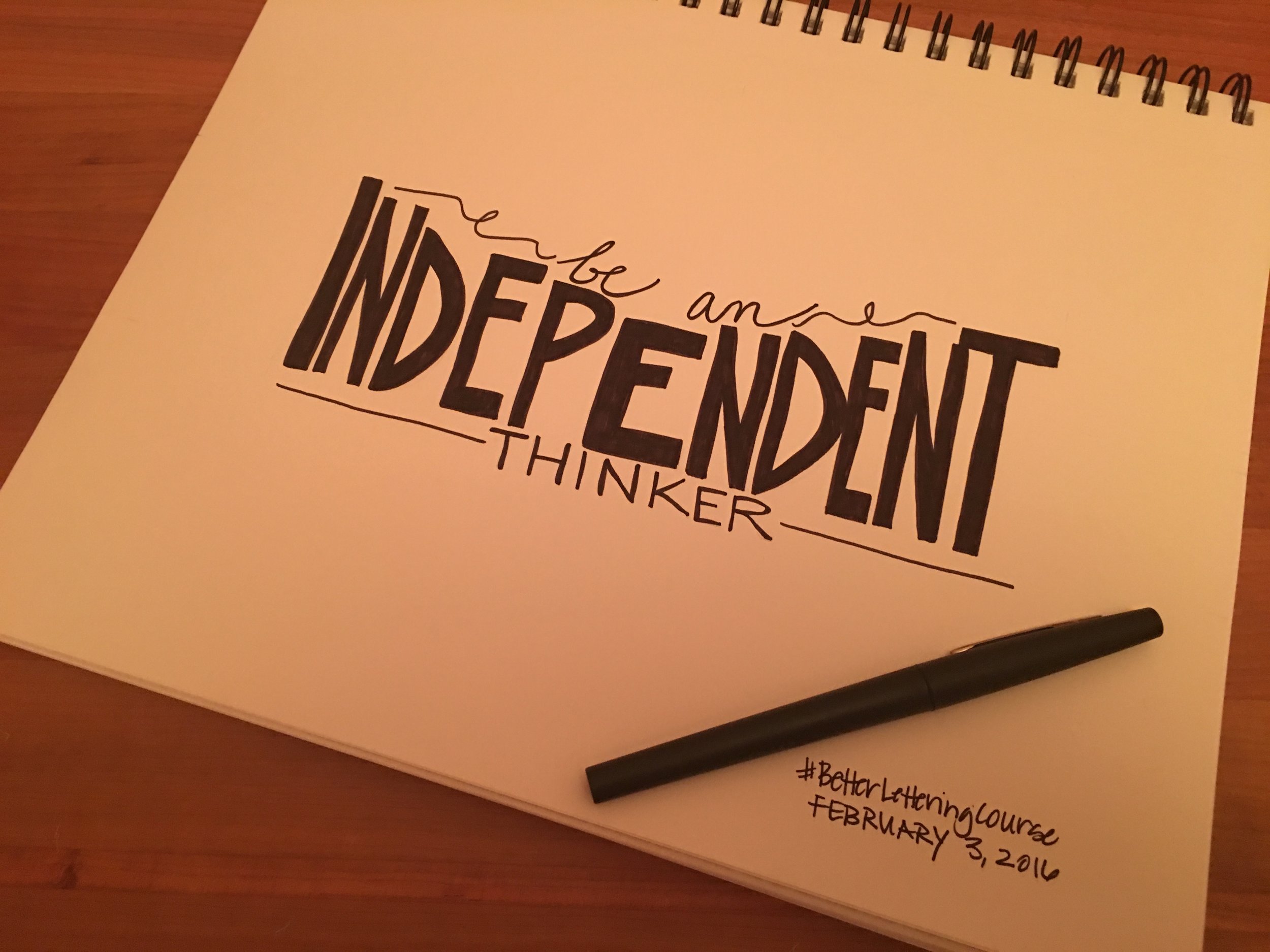 hand lettering by emily reeves dean that says be an independent thinker