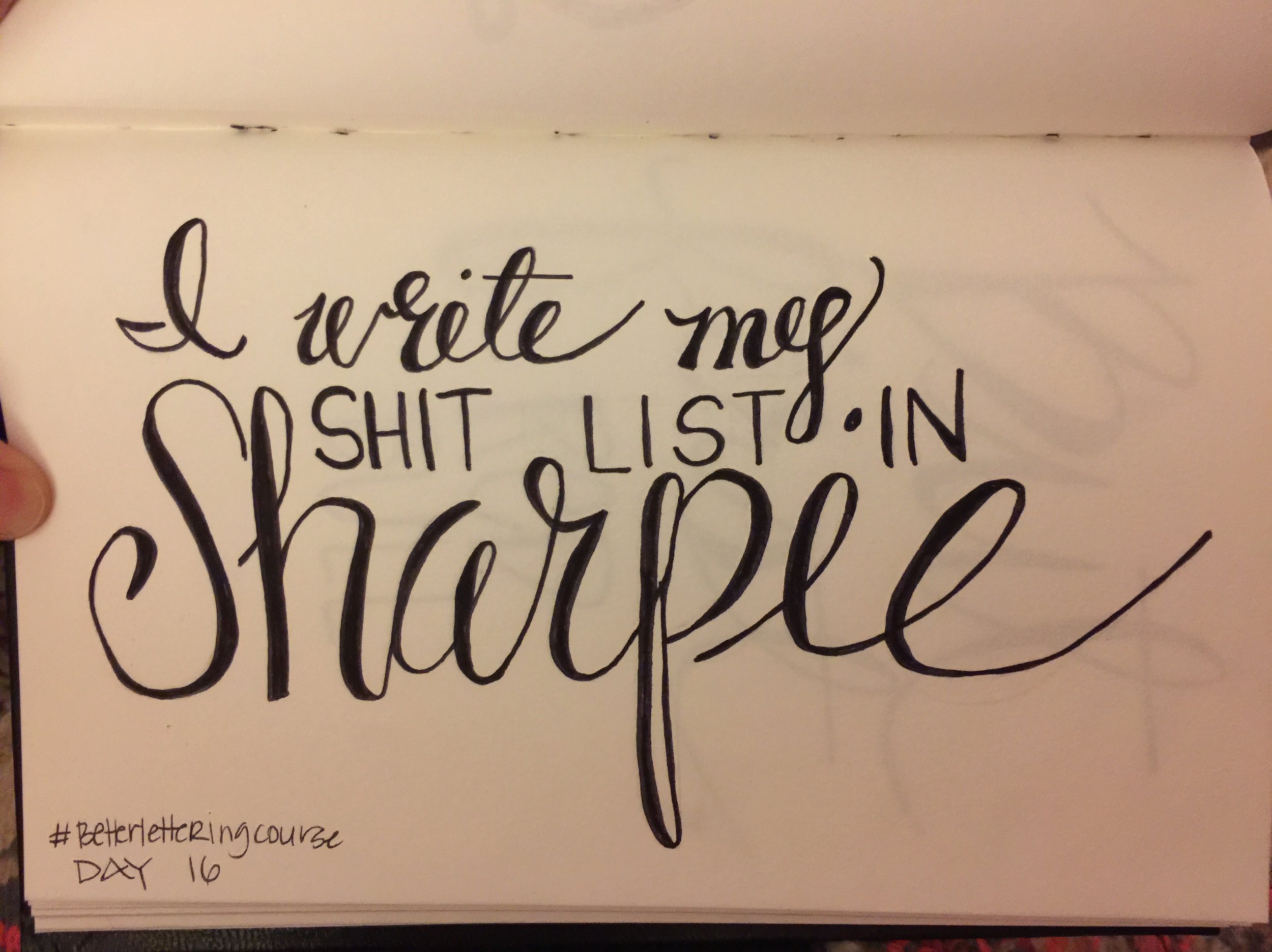 hand lettering by emily reeves dean that says i write my shit list in sharpie