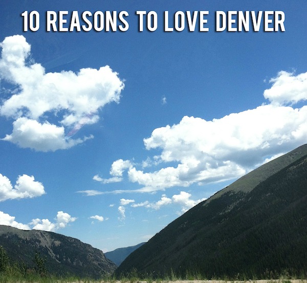 reasons to love denver
