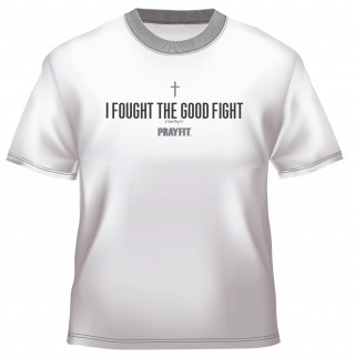 Mens White Shirt "I Fought The Good Fight"