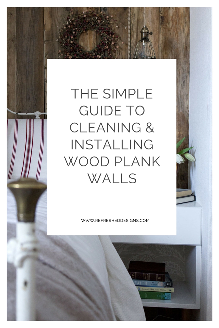 the simple guide to cleaning and install wood plank walls