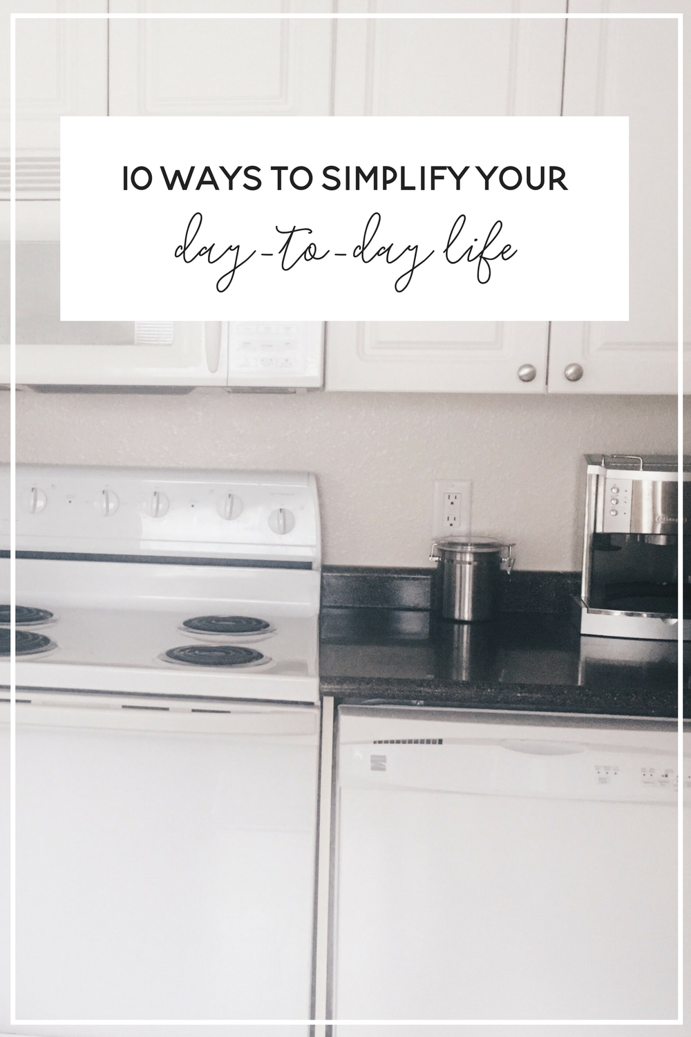 10 Ways to Simplify Your day-to-day Life