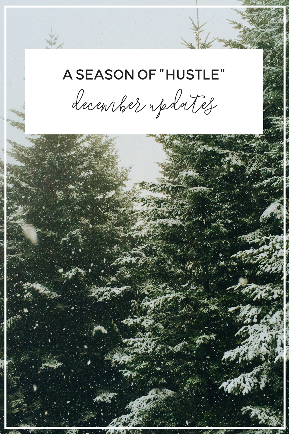 A Season of Hustle: December Updates