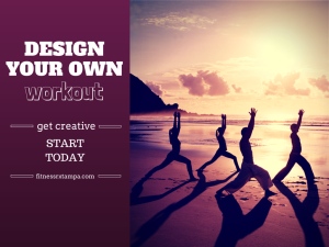 Design your own workout