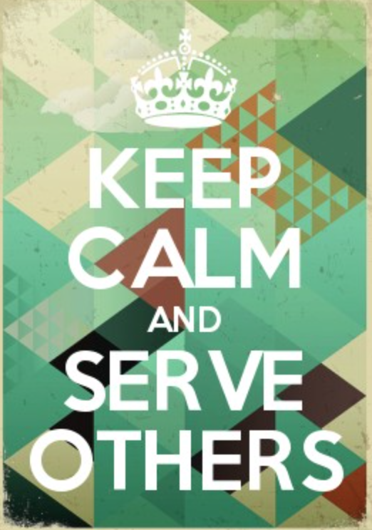 Keep Calm And Serve Others