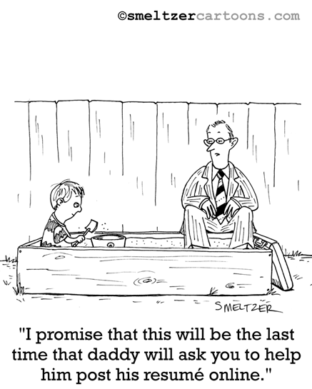 Resume Help Cartoon - &amp;quot;I promise that this will be the last time that daddy will ask you to help him post his resumé online.&amp;quot; | Smeltzer Cartoons | Cartoons for Presentations