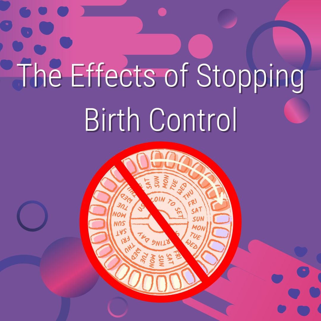 The Effects of Stopping Birth Control — Sexual Health Alliance