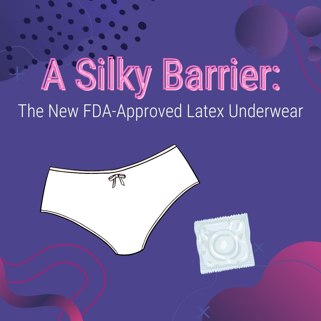A Silky Barrier: The New FDA-Approved Latex Underwear — Sexual