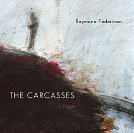 The Carcasses by Raymond Federman