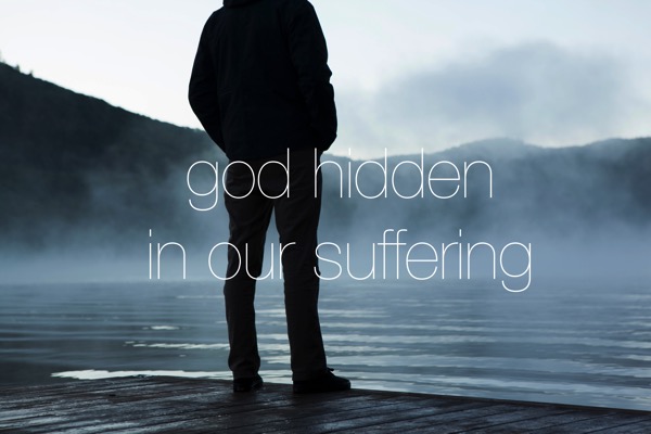 Hidden in suffering