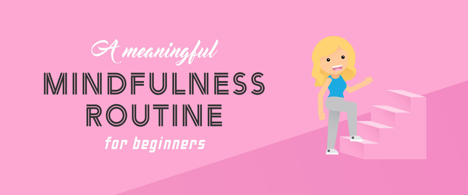 A Meaningful Mindfulness Routine for Beginners — Rachael Kable