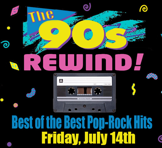 Regnfuld Jeg accepterer det kranium 90s Rewind: Best of the Best Pop-Rock Hits — Cactus Theater