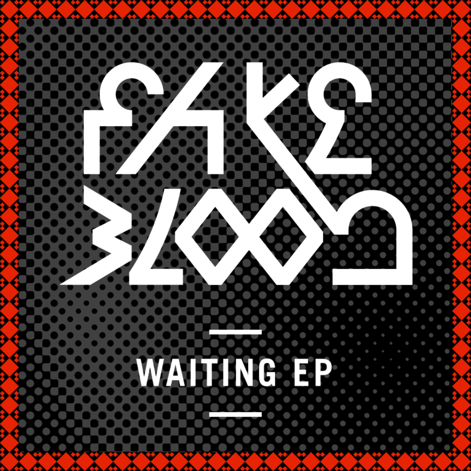 Fake Blood | Waiting EP
