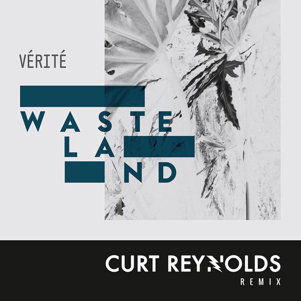VÉRITÉ-Wasteland-CURT-REYNOLDS-Remix
