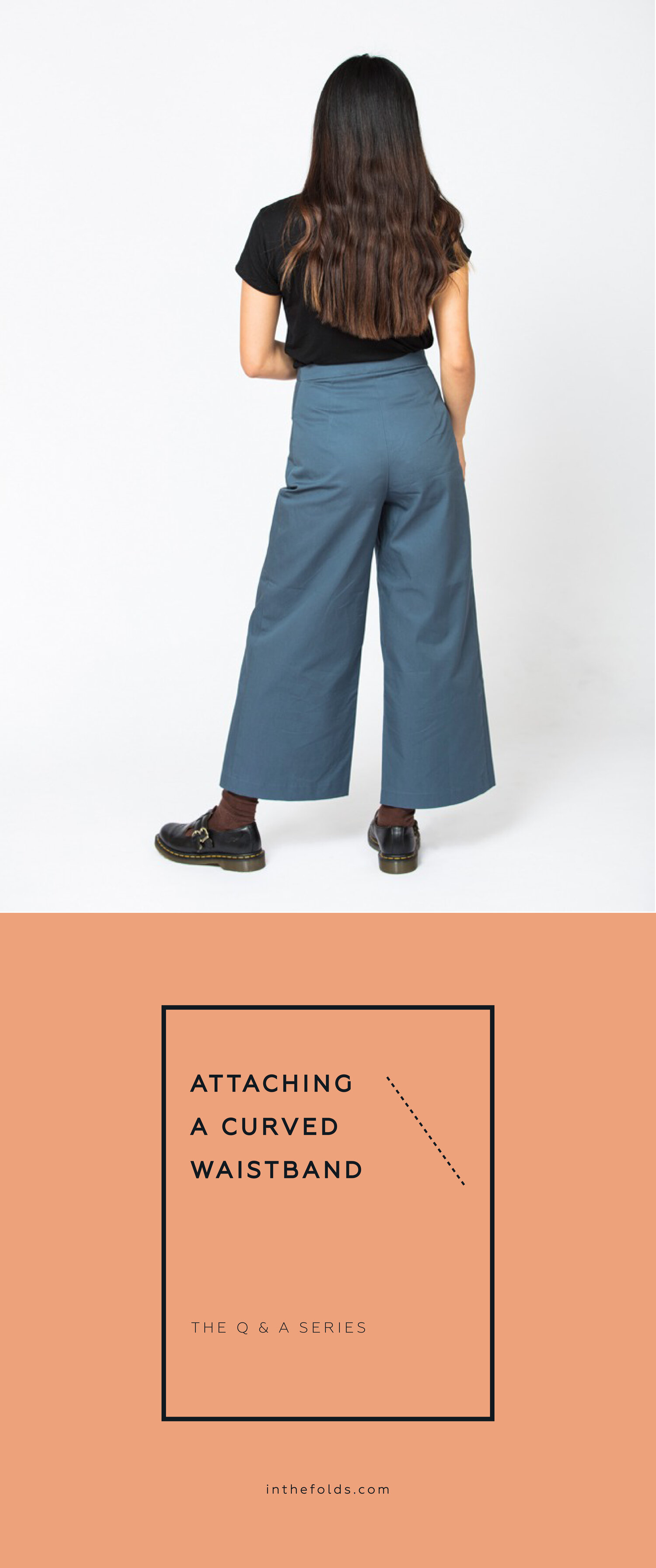 ISSUE 3 - ATTACHING A CURVED WAISTBAND - THE WIDE LEG PANTS — In
