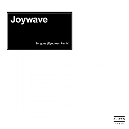 joywave-tongues-eyedress-remix-5397830-1426522653
